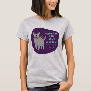 Funny dog humour keep calm and carry a stick T-Shirt