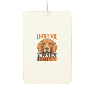 Funny Dog I Hear You Not Listening Vintage Shirt_1 Air Freshener