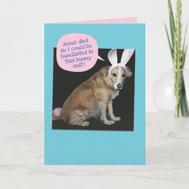 Funny Dog - Jesus Died So Dog Can Be Easter Bunny Card (Front)