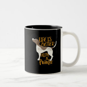 Funny Dog Life Is Better With English Pointer Two-Tone Coffee Mug