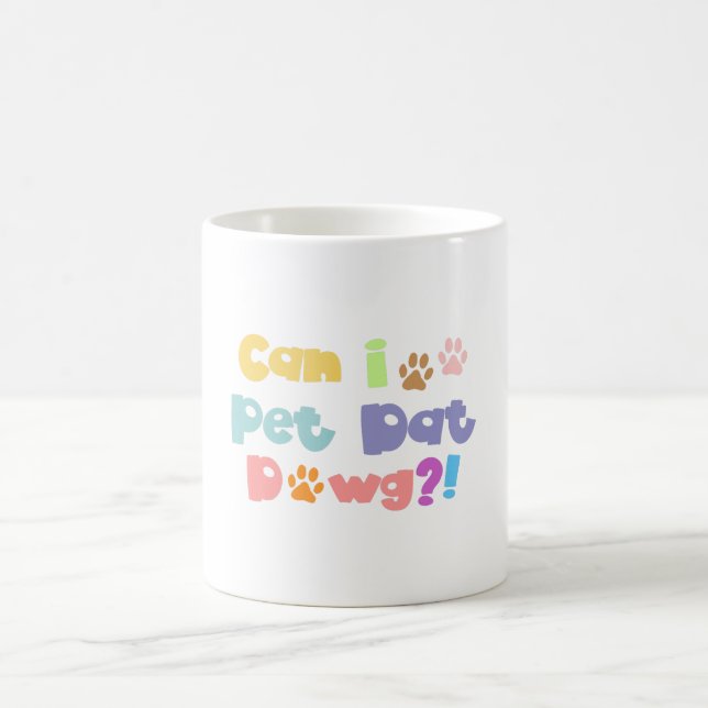 Funny Dog Lover - Can I Pet Dat Dawg Coffee Mug (Center)