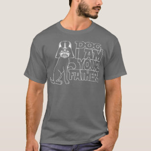 Funny Dog Lover, Dog I Am Your Father s T-Shirt