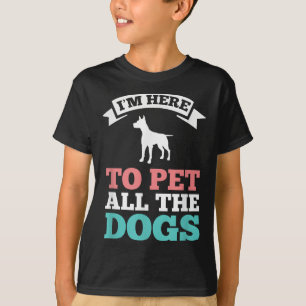 Funny Dog Lover Here To Pet All The Dogs Xmas Gift T-Shirt