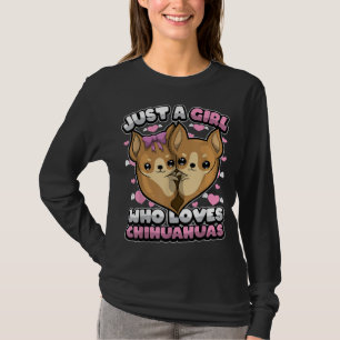 Funny Dog Lover Just A Girl Who Loves Chihuahua Pu T-Shirt