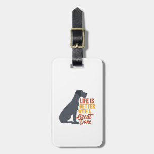 Funny Dog Lover Life Is Better With a Great Dane Luggage Tag