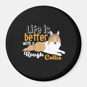 Funny Dog Lover Life Is Better With Rough Collie Magnet