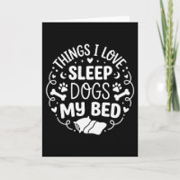 Funny Dog Lover Things I Love Sleep Dogs My Bed