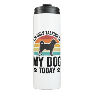 Funny Dog Lover Vintage Sunset Quote Design_1 Thermal Tumbler