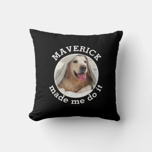 Funny Dog MADE ME DO IT Photo Throw Pillow