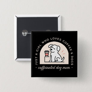 Funny dog mom and coffee lover girl aesthetic 2 inch square button