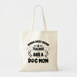 Funny Dog Mom And Teacher Shirt Dog Mom Gifts Tote Bag