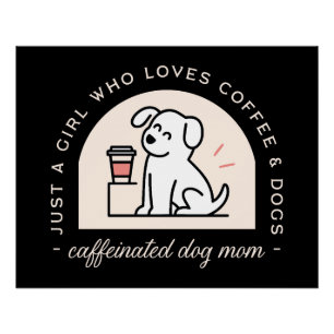 Funny dog mom coffee lover girl aesthetic black poster