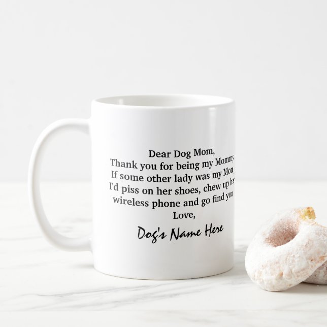Funny Dog Mom gift from the dog Coffee Mug (With Donut)