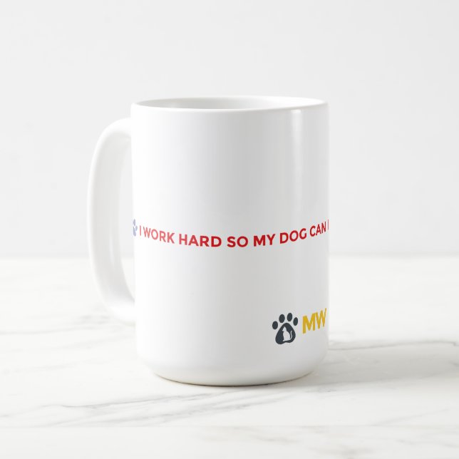 Funny Dog Mom Mug – I Work Hard for My Dog  (Devant gauche)