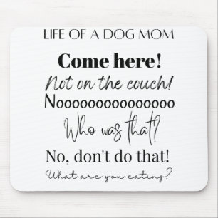 Funny Dog Mom Sayings Mouse Pad