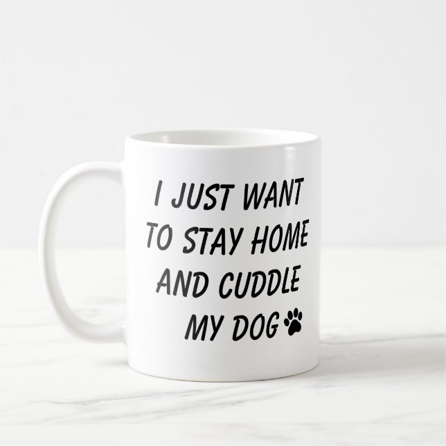 Funny Dog Mom Stay Home Quote Design Coffee Mug (Left)