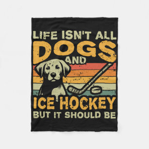 Funny Dog Owner And Ice Hockey Lover Gift Uni-adul Fleece Blanket