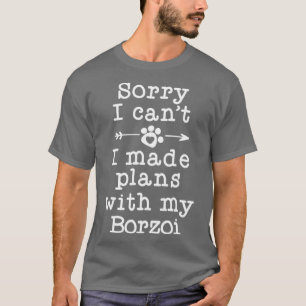 Funny Dog Owner Gifts Sorry Cant Plans With My Bor T-Shirt