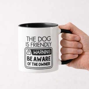 Funny Dog Owner Warning Pet Quote Mug
