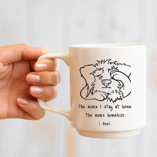 Funny Dog Pet Lover Stay at Home Humor Mug