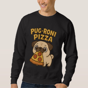 Funny Dog Pug Lover Pizza Pun Pug-Roni Pepperoni P Sweatshirt