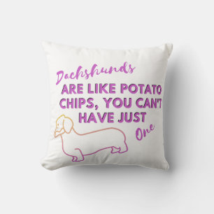Funny Dog Quote: Dachshunds and Potato Chips Throw Pillow
