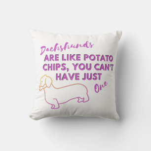 Funny Dog Quote: Dachshunds and Potato Chips Throw Pillow