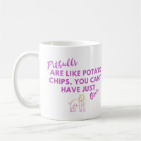 Funny Dog Quote: PItbulls are Like Potato Chips