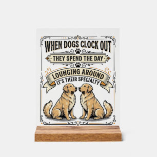 Funny Dog Quote Vintage Engraving Lounging Pups Sh Acrylic Sign