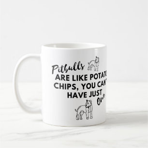 Funny Dog Quotes: Pitbulls are Like Potato Chips Coffee Mug