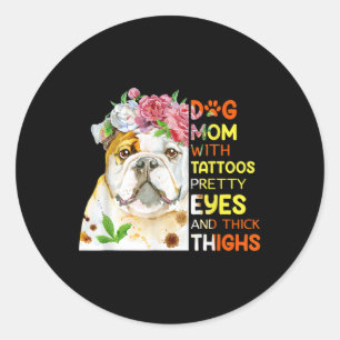 Funny Dog Tattooed Mom T Apparel Dog Mom With Tatt Classic Round Sticker