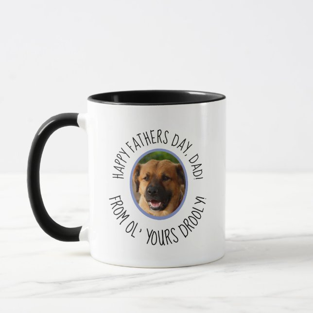 Funny Dog to Dad Fathers Day Yours Drooly Photo Mug (Left)