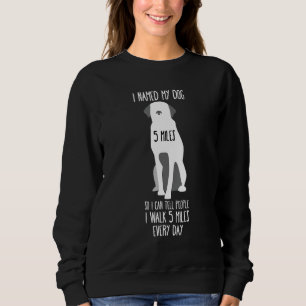 Funny Dog Walking Tshirt I Named My Dog 5 Miles