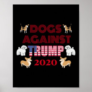 Funny Dogs Against Trump Antitrump Poster