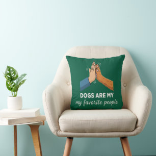 Funny "Dogs Are My Favourite People" Quote Dog Throw Pillow