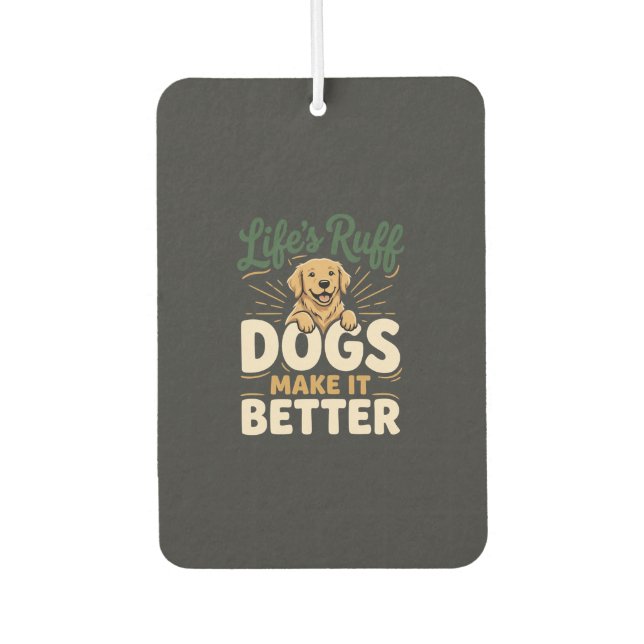 Funny Dogs Make It Better Air Freshener (Front)