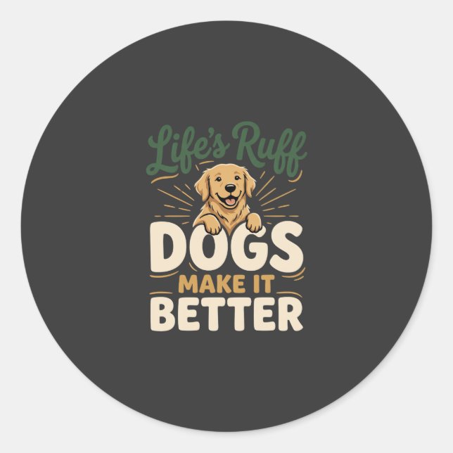 Funny Dogs Make It Better Classic Round Sticker (Front)