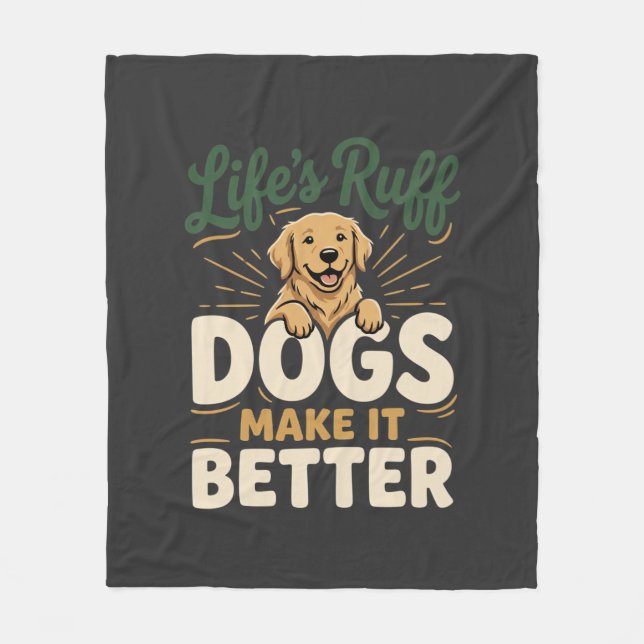 Funny Dogs Make It Better Fleece Blanket (Front)