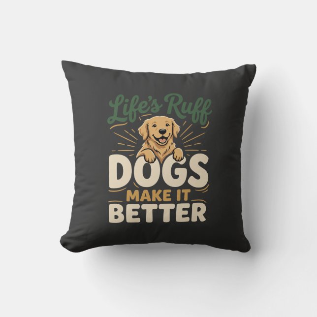 Funny Dogs Make It Better Throw Pillow (Front)