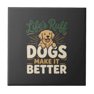 Funny Dogs Make It Better Tile
