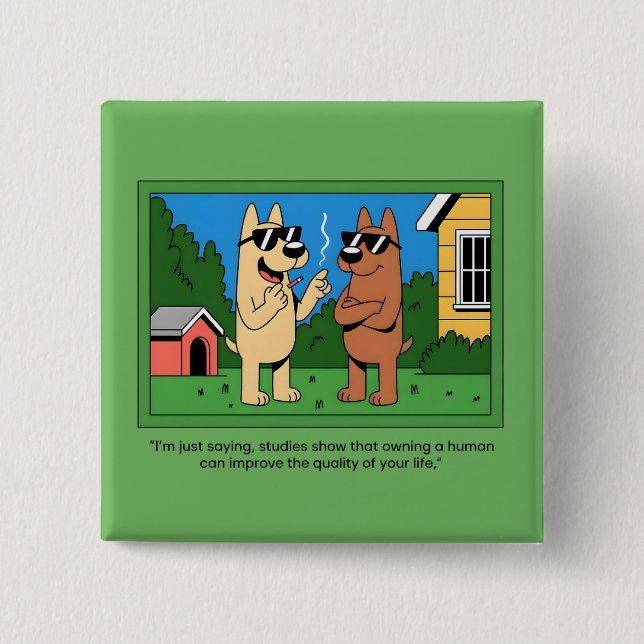 Funny Dogs Owning Human Cartoon Quote 2 Inch Square Button (Front)