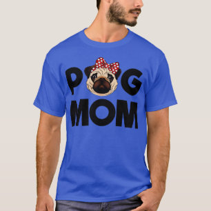 Funny Dogs Pug Mom T-Shirt