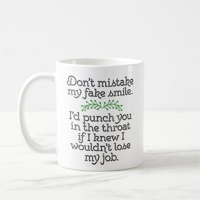Funny “Don’t Mistake My Fake Smile” Coffee Mug (Left)