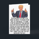 Funny Donald Trump Card Gift For Birthday<br><div class="desc">Funny Birthday Gift With The Saying Of Donald Trump "Your birthday is going to be great. So great. It's going to be yuge. So yuuuugge... " Perfect gift for birthday.</div>