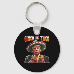 Funny Donald Trump Cinco De Mayo - Funny Trump Cin Keychain