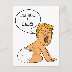 Funny Donald Trump I'm Not a Baby Postcard