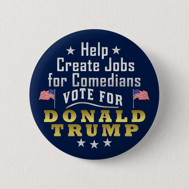 Funny Donald Trump Jobs for Comedians 2 Inch Round Button (Front)