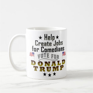 Funny Donald Trump Jobs for Comedians Coffee Mug