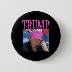 Funny Donald Trump Miss Me Yet Y2k Vintage 90s Tru 2 Inch Round Button