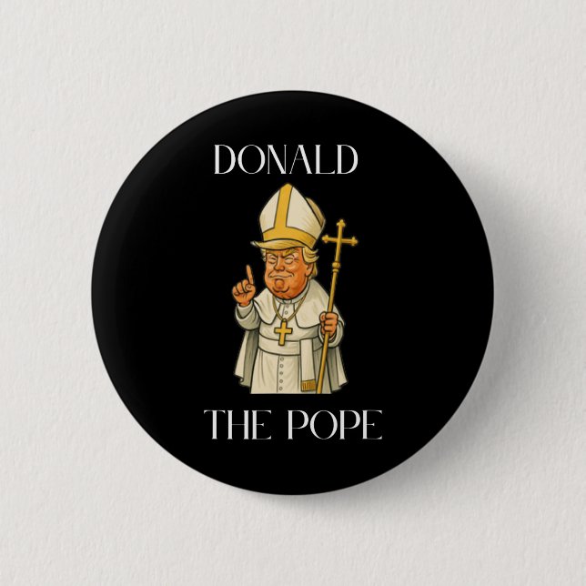 Funny Donald Trump Pope Meme Funny  2 Inch Round Button (Front)